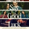 Filmplakat til Don't Say Good Luck (2026)
